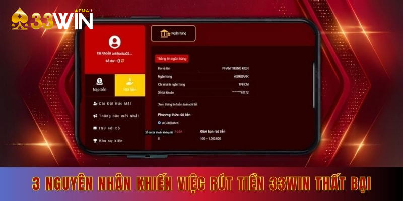 3 nguyên nhân khiến việc rút tiền 33win thất bại