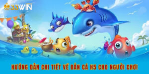 Hướng dẫn chi tiết về bắn cá h5 cho người chơi