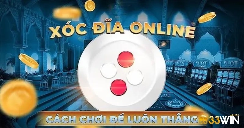 Mẹo chơi xóc đĩa online từ các chuyên gia tại 33win