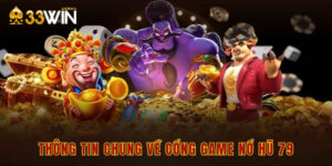 Thông tin chung về cổng game nổ hũ 79