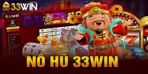 33win giải đáp tham gia nổ hũ như thế nào